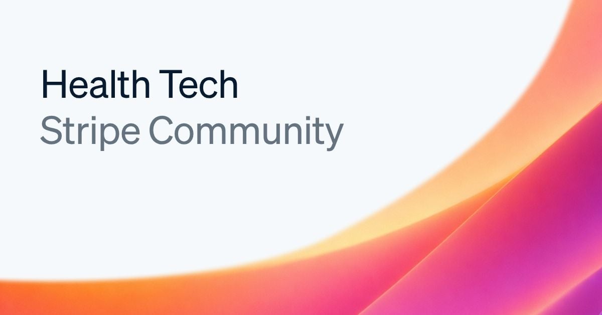 Ask Stripe anything: payment infrastructure for digital health startups
