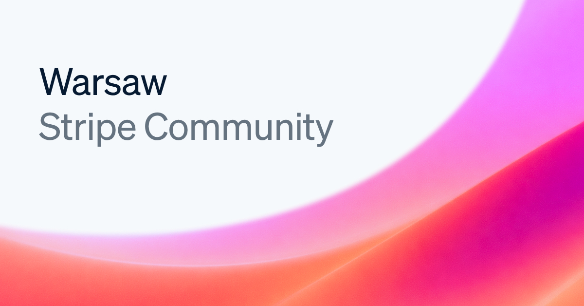 First things first - Stripe Warsaw Community launch