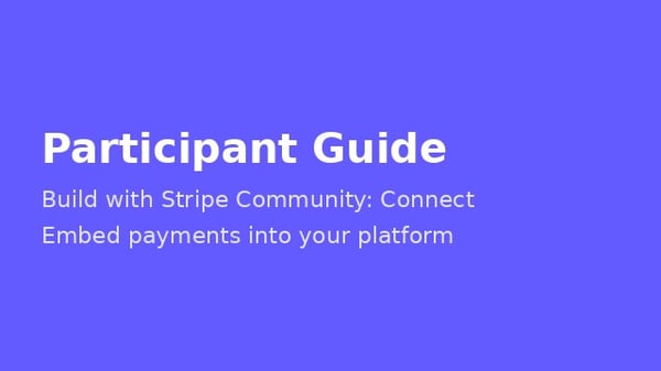 Thumbnail of the file Build_with_Stripe_Community__Connect___Participant_guide.pdf