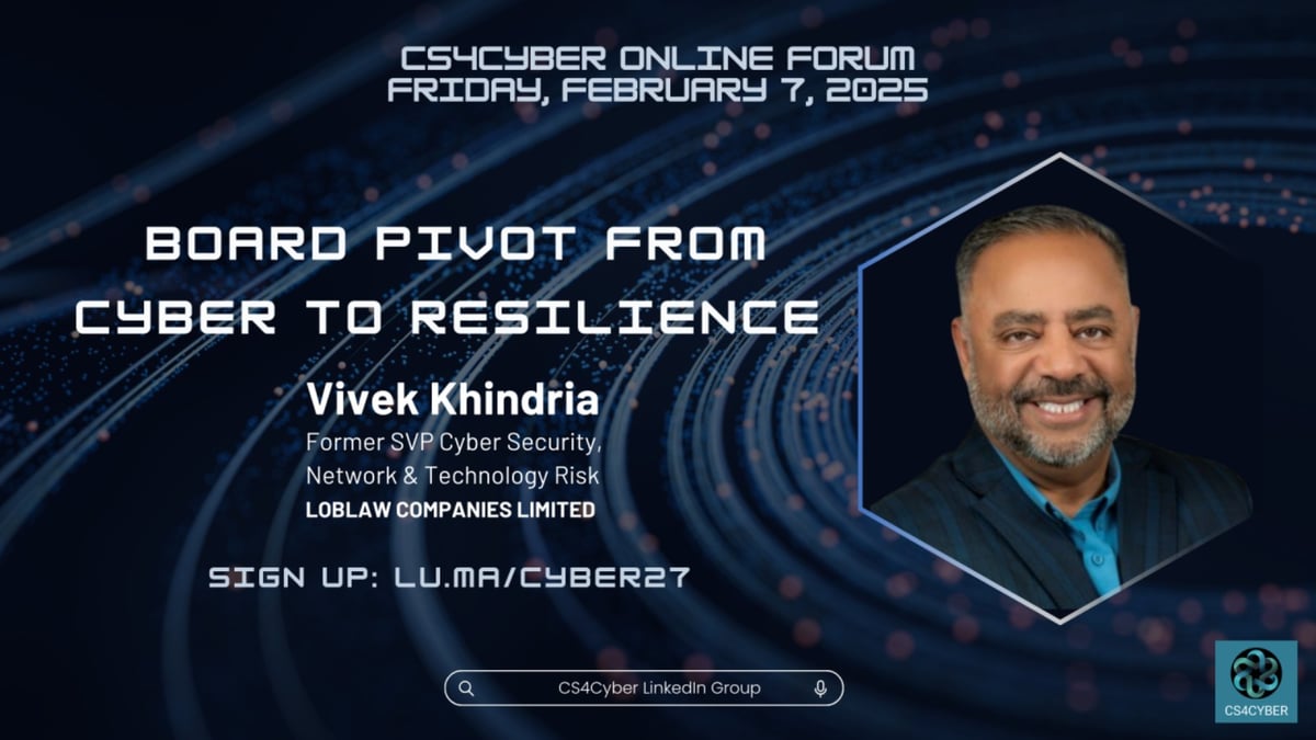 The Board’s Pivot from Cybersecurity to Resilience: Insights from Vivek Khindria