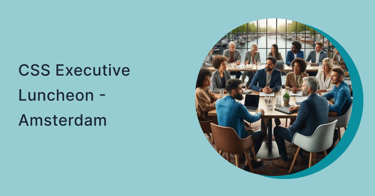 CSS Executive Luncheon - Amsterdam