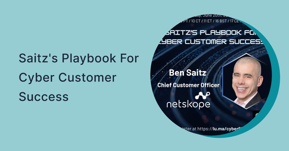 Saitz's Playbook for Cyber Customer Success