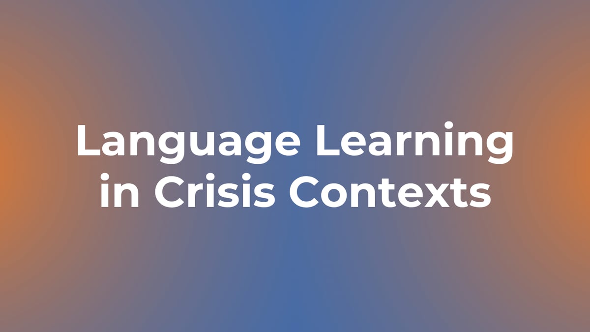 Language Learning in Crisis Contexts