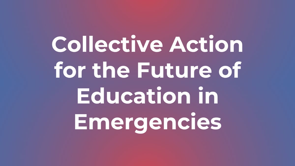 Collective Action for the Future of Education in Emergencies