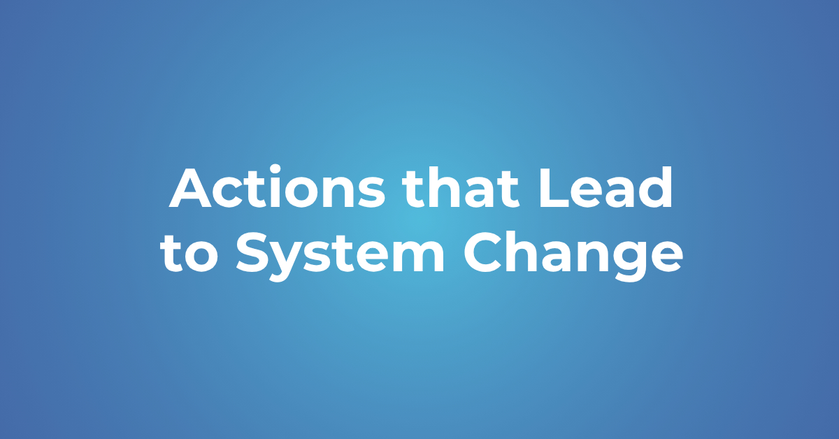 [Course] Actions that Lead to System Change