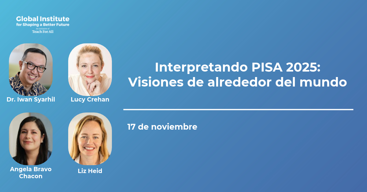 Interpretando PISA 2025: Visiones de alrededor del mundo