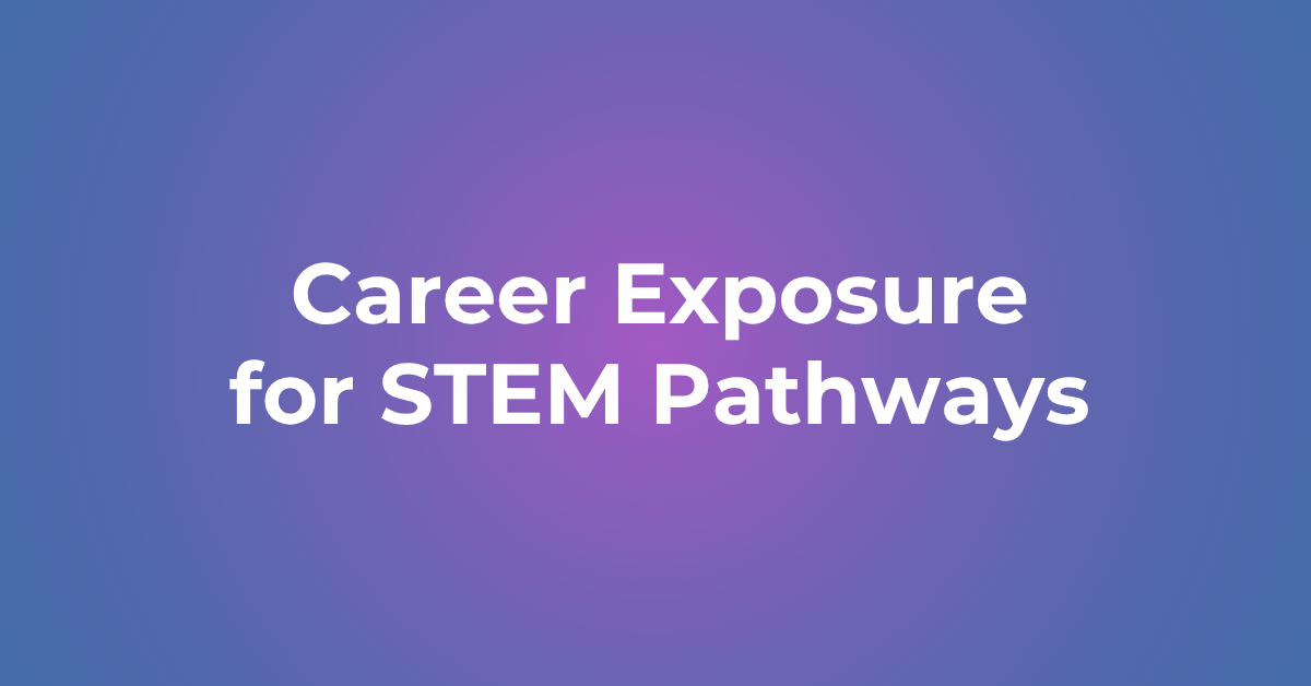 [Workshop Series] Career Exposure for STEM Pathways