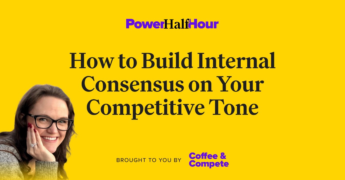How to Build Internal Consensus on Your Competitive Tone