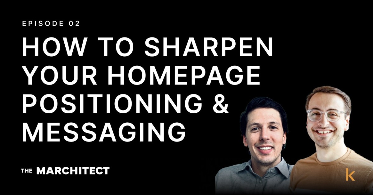 How to Sharpen Your Homepage Positioning & Messaging