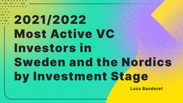 2021/2022 Most Active VC Investors in Sweden and the Nordics by Investment Stage