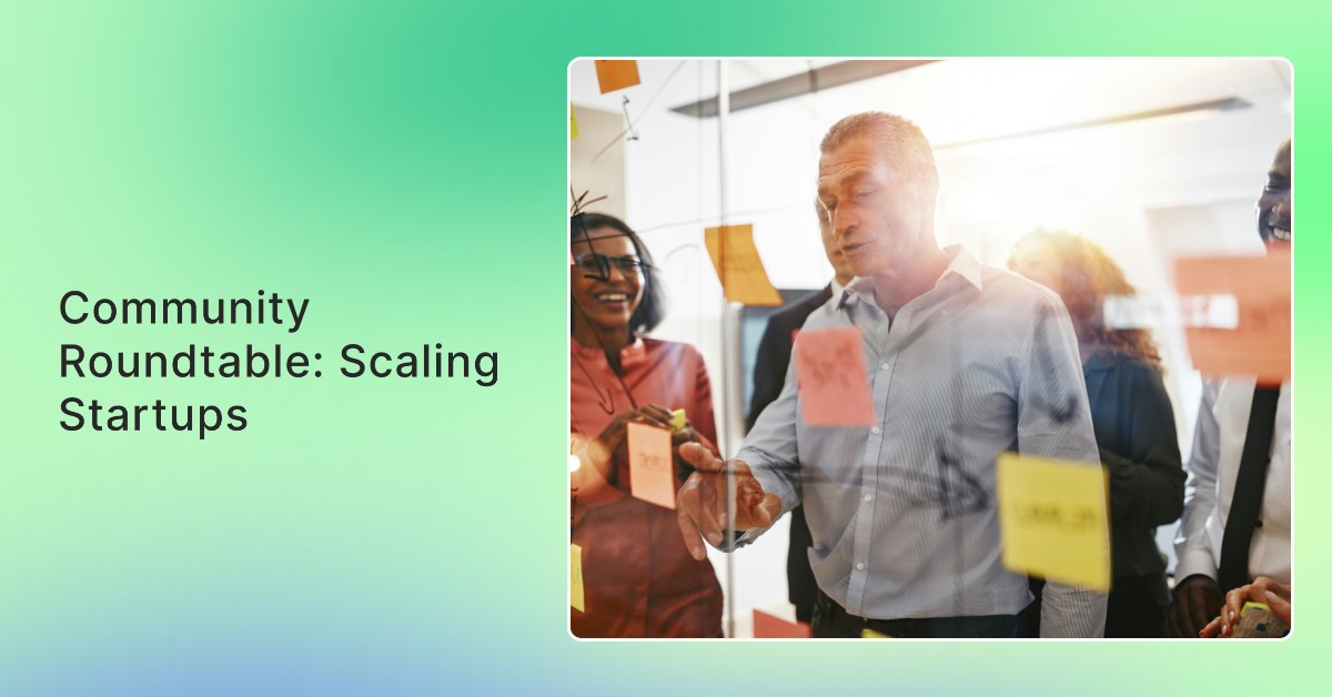Community Roundtable: Scaling Startups