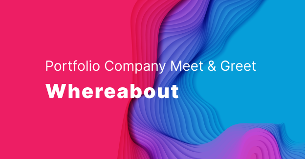 Portfolio Company Meet & Greet: Whereabout