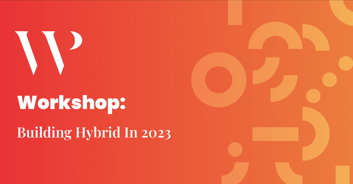Building Hybrid in 2023