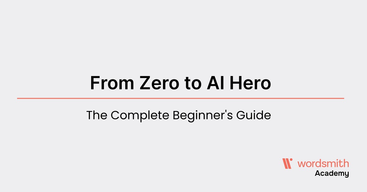 From Zero to AI Hero: The Complete Beginner's Guide
