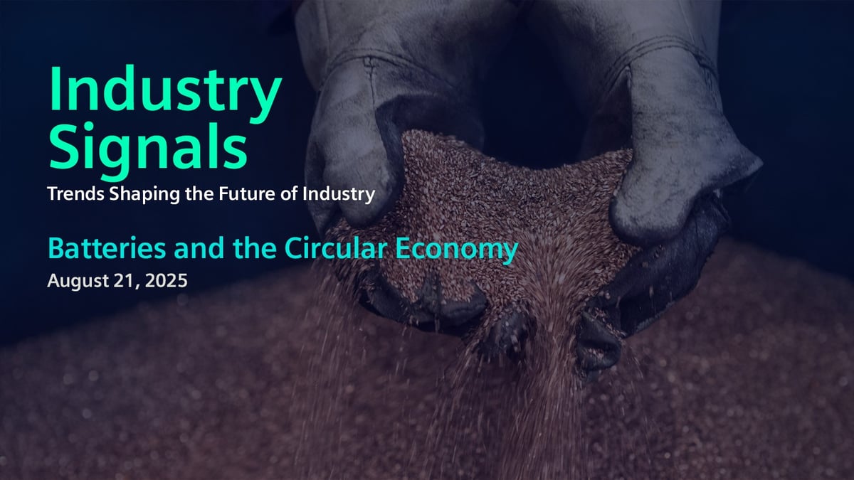 Industry Signals - August 19, 2025: How Circularity is Redefining the Battery Industry