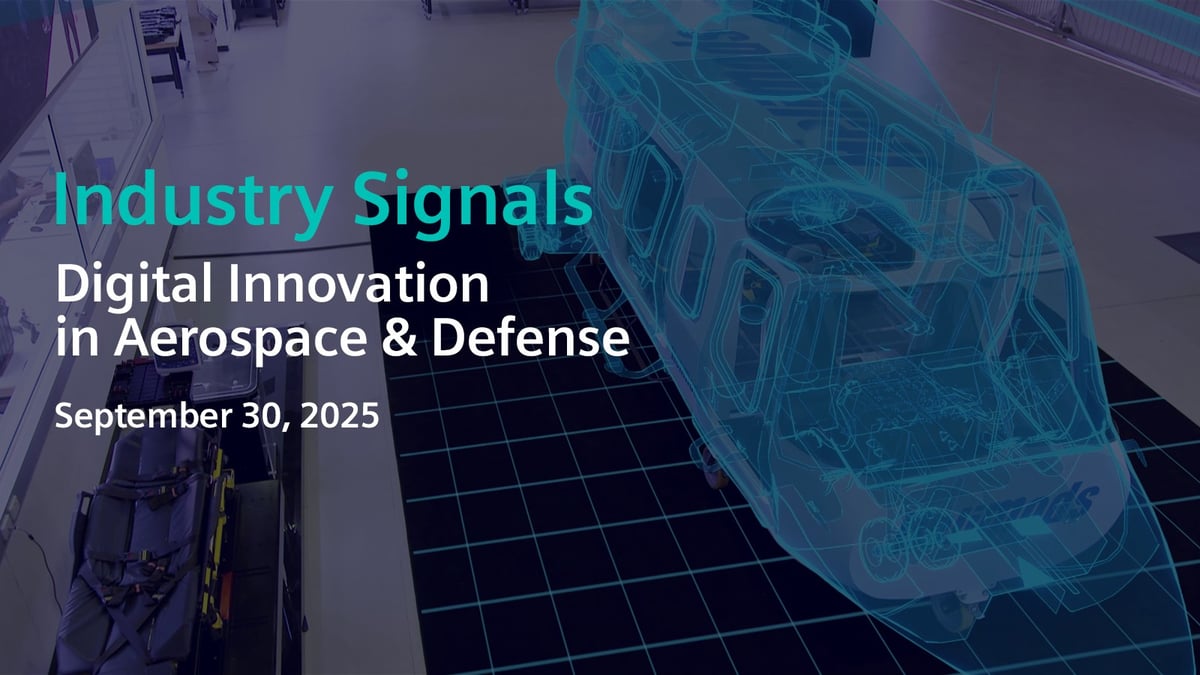 Industry Signals – September 30, 2025: Digital Innovation in Aerospace and Defense